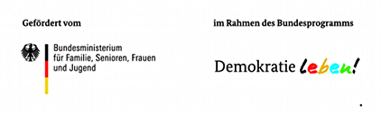 Gefördert vom BMFSFJ im Rahmen des Bundesprogramms Demokratie leben! 